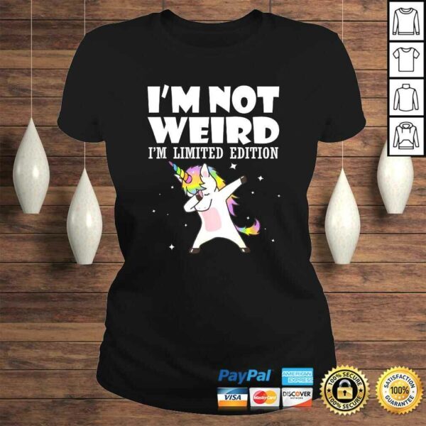 I’m Not Weird I’m Limited Edition Unicorn Tee T-Shirt