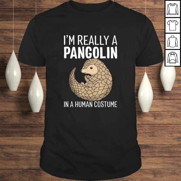 I’m Really A Pangolin In A Human Costume Halloween TShirt