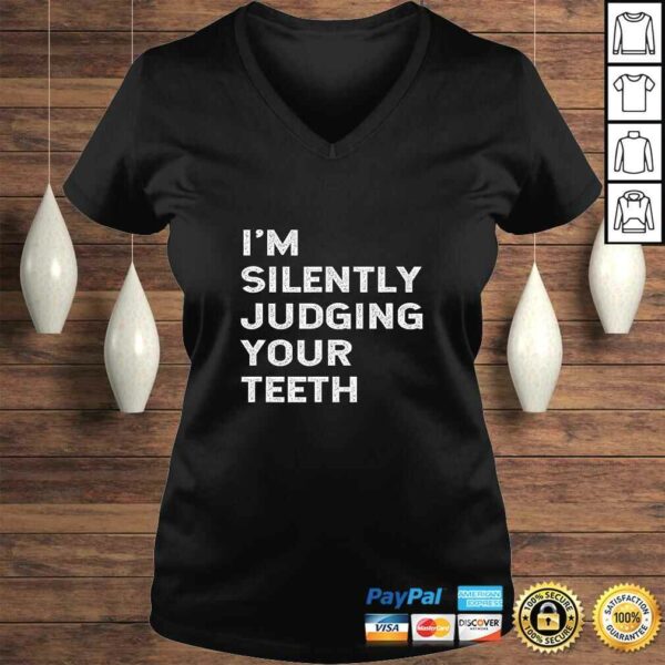 I’m Silently Judging Your Teeth Funny Dentist Dental Surgeon V-Neck T-Shirt