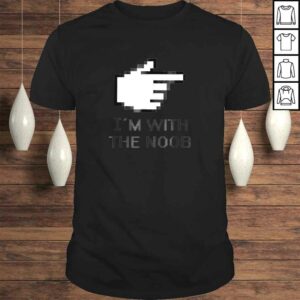 Im With The Noob Shirt Funny Noob Gamer TShirt Im With The Noob Shirt Funny Noob Gamer TShirt