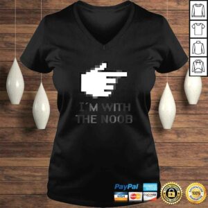 Im With The Noob Shirt Funny Noob Gamer TShirt 1 Im With The Noob Shirt Funny Noob Gamer TShirt 2