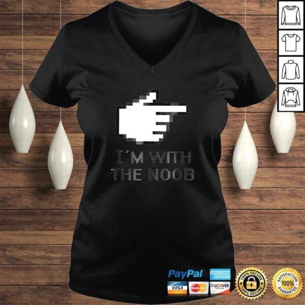 Im With The Noob Shirt Funny Noob Gamer TShirt