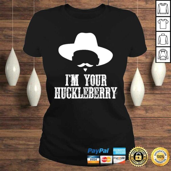 I’m Your Huckleberry Shirt Men Women Kids Western Shirt