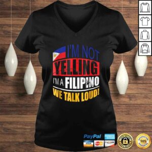 Im not yelling Im A Filipino Shirt Philippines Shirt Gift 1 Im not yelling Im A Filipino Shirt Philippines Shirt Gift 2