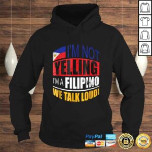Im not yelling Im A Filipino Shirt Philippines Shirt Gift 3 Im not yelling Im A Filipino Shirt Philippines Shirt Gift 4