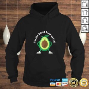 Im the Good Kind of Fat! Avocado Shirt 3 Im the Good Kind of Fat! Avocado Shirt 4