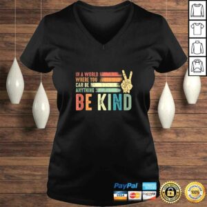 In A World Where You Can Be Anything Be Kind Peace Hippie T-shirt 1 In A World Where You Can Be Anything Be Kind Peace Hippie T shirt 2