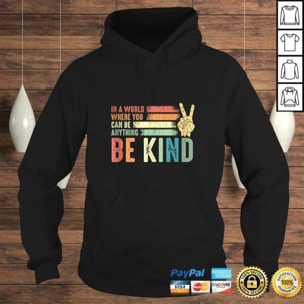 In A World Where You Can Be Anything Be Kind Peace Hippie T-shirt