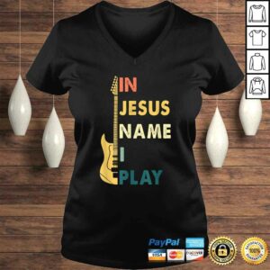 In Jesus Name I Play Guitar Shirt For Guitar Lover Tee 1 In Jesus Name I Play Guitar Shirt For Guitar Lover Tee 2