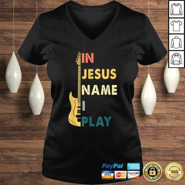 In Jesus Name I Play Guitar Shirt For Guitar Lover Tee