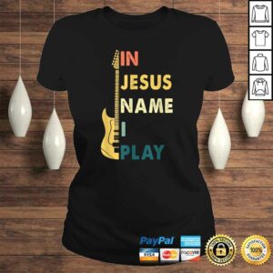 In Jesus Name I Play Guitar Shirt For Guitar Lover Tee 2 In Jesus Name I Play Guitar Shirt For Guitar Lover Tee 3
