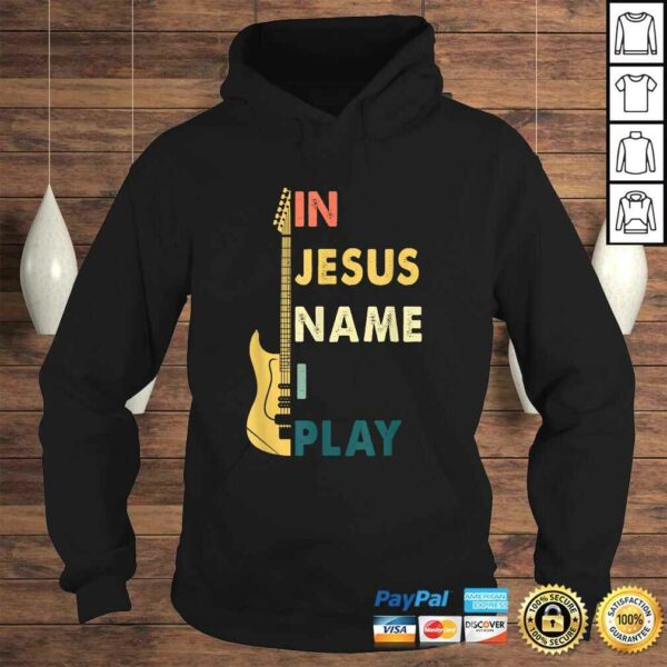 In Jesus Name I Play Guitar Shirt For Guitar Lover Tee