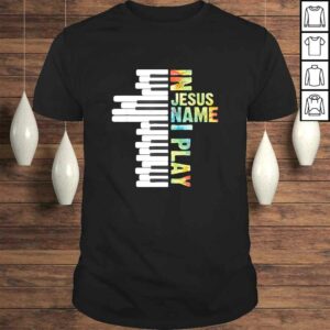 In Jesus Name I Play Piano Christian Music Vintage TShirt In Jesus Name I Play Piano Christian Music Vintage TShirt