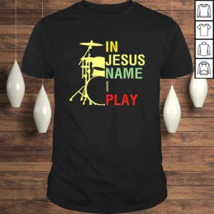 In Jesus Name I Play Vintage Drum TShirt In Jesus Name I Play Vintage Drum TShirt