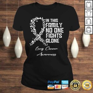 In This Family No One Fights Alone Shirt Lung Cancer 2 In This Family No One Fights Alone Shirt Lung Cancer 3