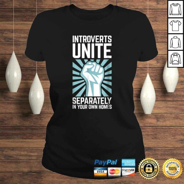 Introverts Unite Separately in your Own Homes T-shirt