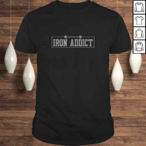 Iron Addict Gym Fitness Lifting Bodybuilder Workout Shirt Iron Addict Gym Fitness Lifting Bodybuilder Workout Shirt
