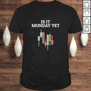 Is It Monday YeShirt Funny Stock Market Traders Gift Is It Monday YeShirt Funny Stock Market Traders Gift