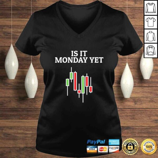 Is It Monday YeShirt Funny Stock Market Traders Gift