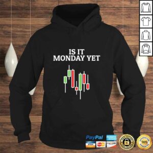 Is It Monday YeShirt Funny Stock Market Traders Gift 3 Is It Monday YeShirt Funny Stock Market Traders Gift 4