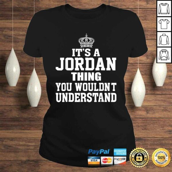 It’s A Jordan Thing You Wouldn’t Understand Funny Gift TShirt