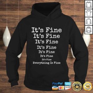 It's Fine Everything Is Fine TShirt 3 Its Fine Everything Is Fine TShirt 4
