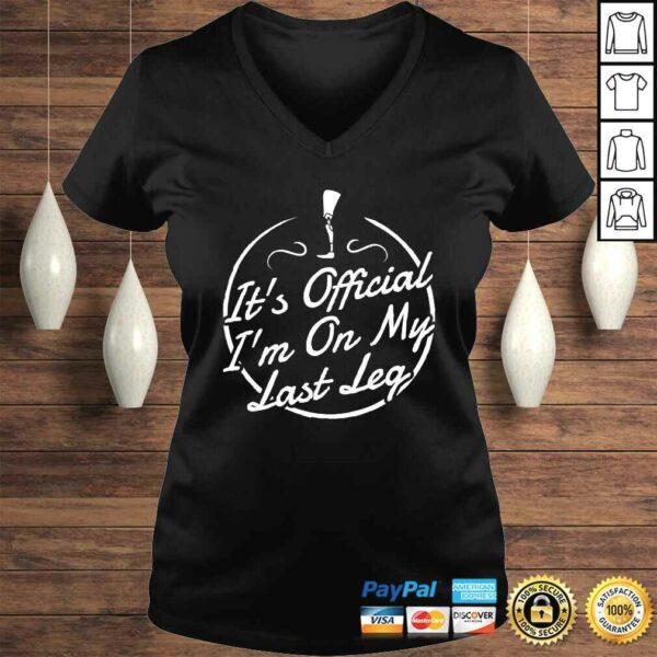 It’s Official I’m On My Last Leg Shirt – AmpuTShirt