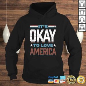 It's Okay To Love America TShirt 3 Its Okay To Love America TShirt 4