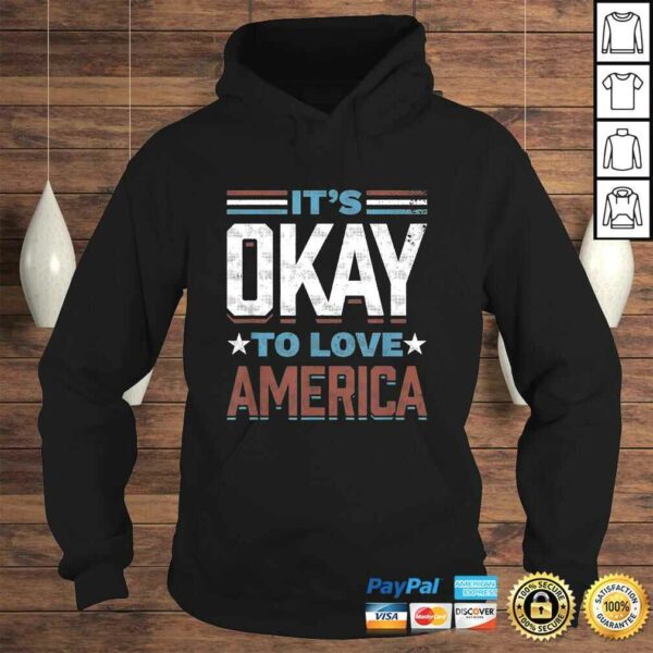 It’s Okay To Love America TShirt