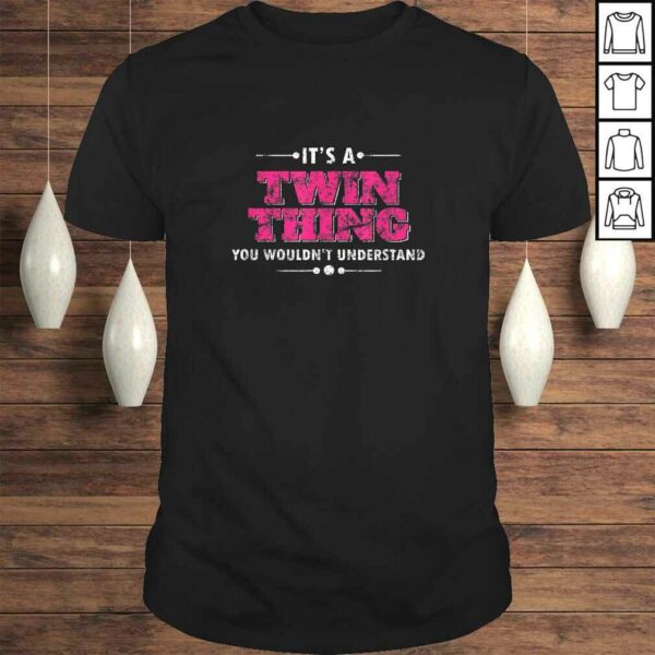 It’s a Twin Thing, You Wouldn’t Understand Distressed TShirt