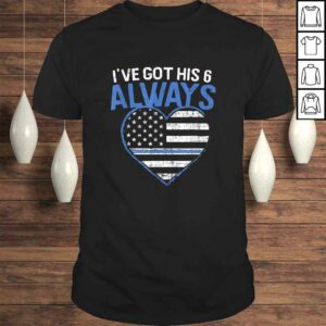 Ive got his 6 police girlfriend or police wife Shirt Ive got his 6 police girlfriend or police wife Shirt