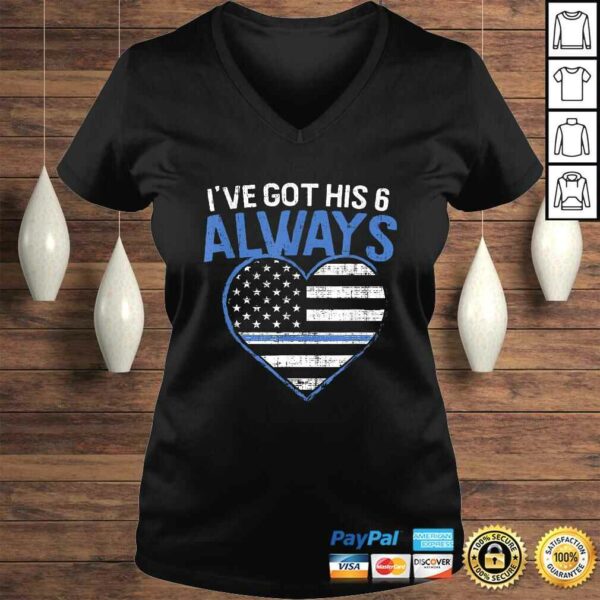 Ive got his 6 police girlfriend or police wife Shirt