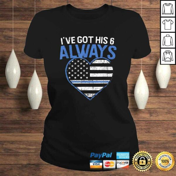 Ive got his 6 police girlfriend or police wife Shirt