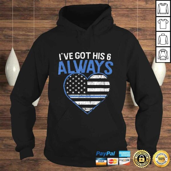 Ive got his 6 police girlfriend or police wife Shirt