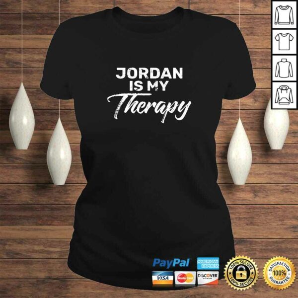 JORDAN Is My Therapy Shirt Name JORDANS Shirt