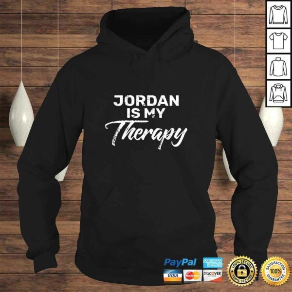 JORDAN Is My Therapy Shirt Name JORDANS Shirt