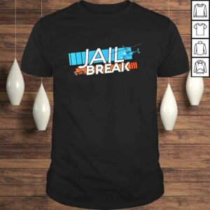 Jailbreak Getaway TShirt Jailbreak Getaway TShirt