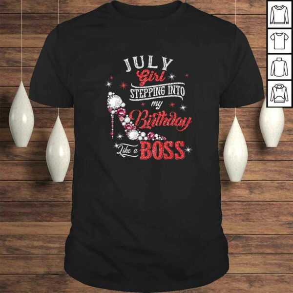 July Girl Stepping Into Birthday Like Boss Shirt Cancer Leo Shirt