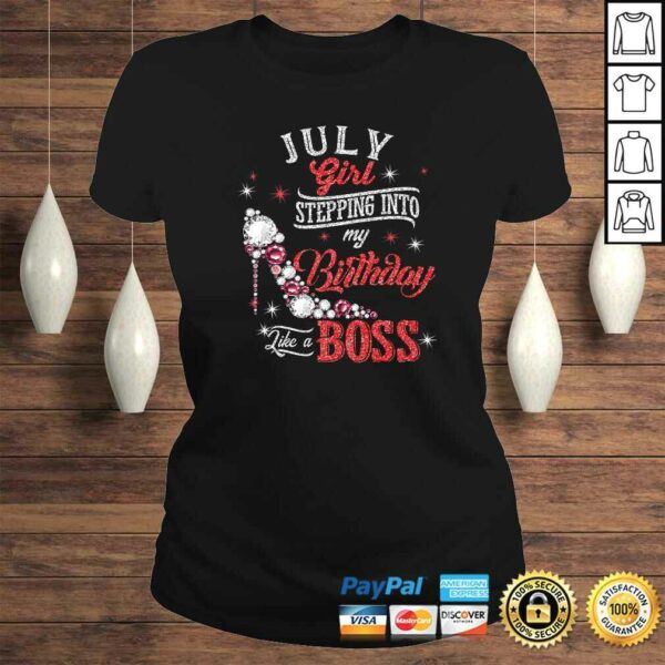 July Girl Stepping Into Birthday Like Boss Shirt Cancer Leo Shirt