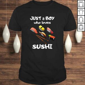 Just A Boy Who Loves Sushi Shirt – Boy Toddler Sushi Lover TShirt Just A Boy Who Loves Sushi Shirt – Boy Toddler Sushi Lover TShirt