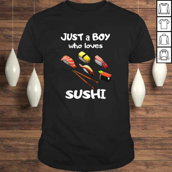 Just A Boy Who Loves Sushi Shirt – Boy Toddler Sushi Lover TShirt