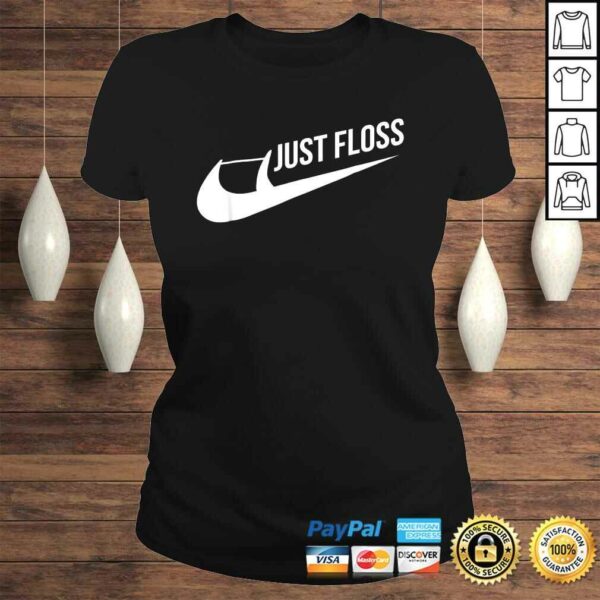 Just Floss Shirt Funny Dental Office Dental Hygienist Tee