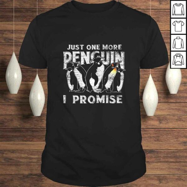 Just One More Penguin I Promise – Vintage Penguin TShirt Gift