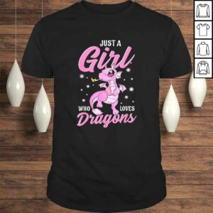 Just a Girl Who Loves Dragons Funny TShirt Gift Just a Girl Who Loves Dragons Funny TShirt Gift