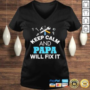 Keep Calm And Papa Will Fix IShirt For Dad Father's Day 1 Keep Calm And Papa Will Fix IShirt For Dad Fathers Day 2