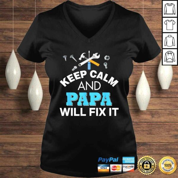 Keep Calm And Papa Will Fix IShirt For Dad Father’s Day