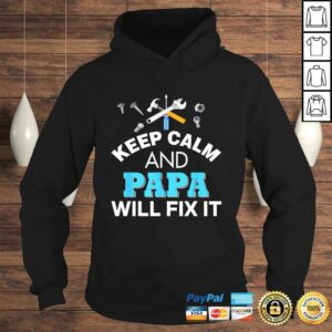 Keep Calm And Papa Will Fix IShirt For Dad Father's Day 3 Keep Calm And Papa Will Fix IShirt For Dad Fathers Day 4
