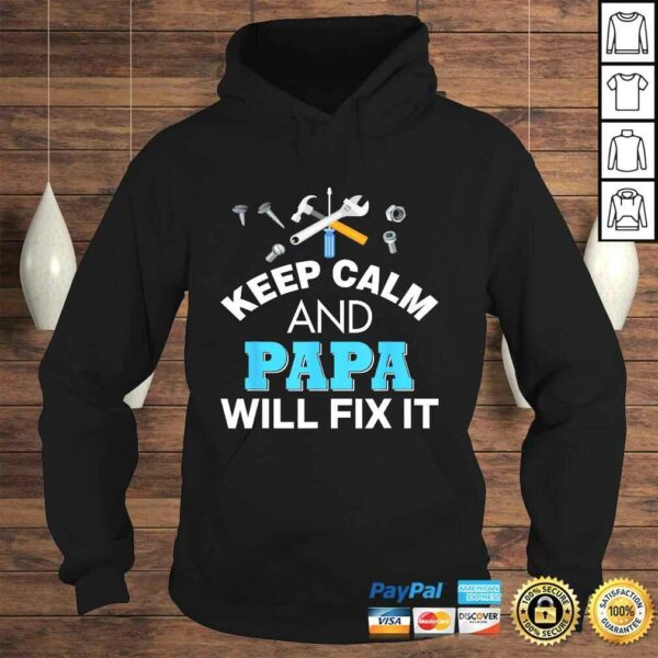 Keep Calm And Papa Will Fix IShirt For Dad Father’s Day