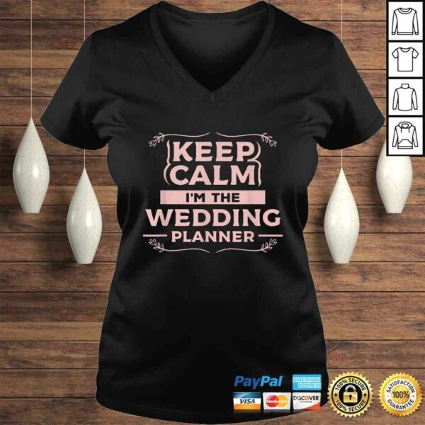 Keep Calm Im The Wedding Planner Funny Wedding Gift Design TShirt