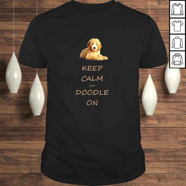 Keep Calm and Doodle On Goldendoodle TShirt